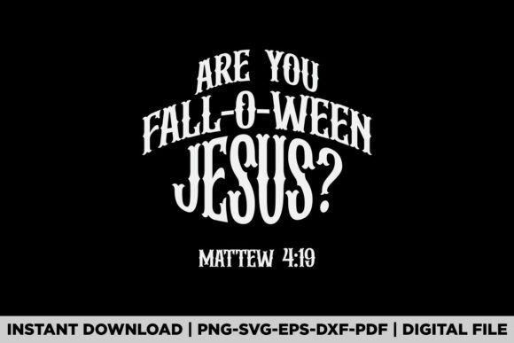 Are You Falloween Jesus Halloween Graphics for T-Shirt Designs