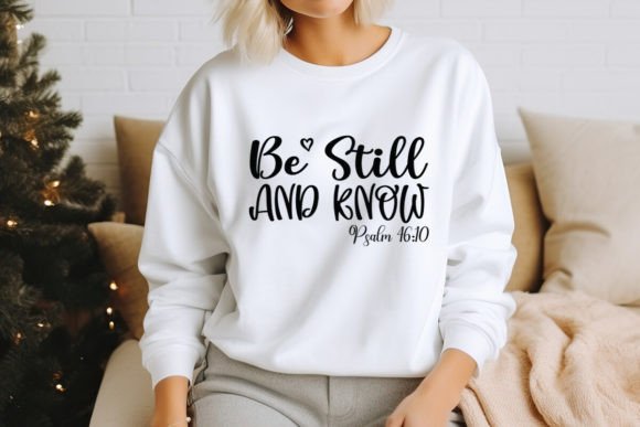 Be Still and Know Christian SVG Graphics & T-Shirt Designs