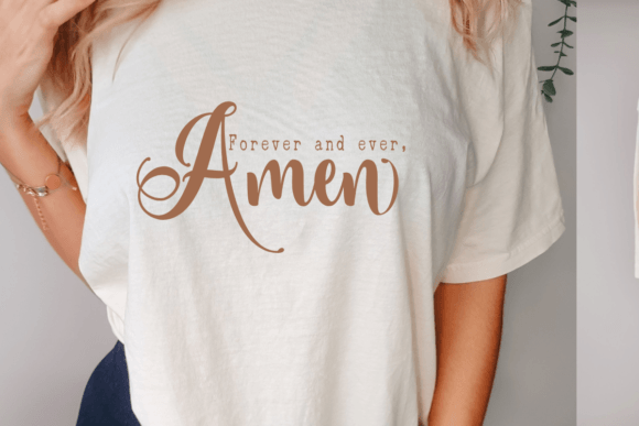 Forever and Ever Amen SVG: Graphics for T-Shirt Designs