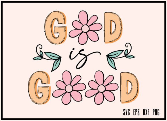 God is Good Graphics for T-Shirt Designs