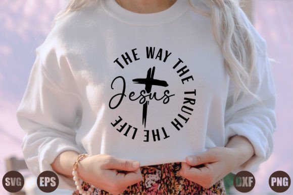 Jesus Way Truth Life Graphics for T-Shirt Designs