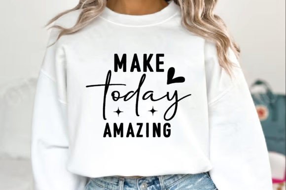 Make Today Amazing: Christian SVG Graphics for T-Shirt Designs